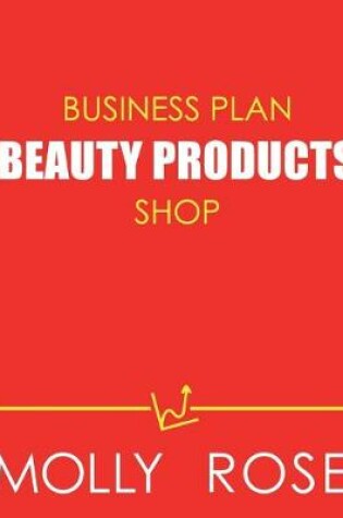 Cover of Business Plan Beauty Products Shop