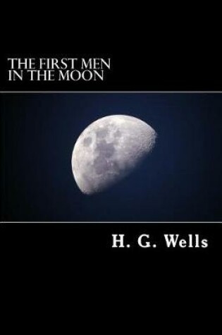 Cover of H. G. Wells the First Men in the Moon