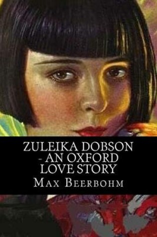 Cover of Zuleika Dobson - An Oxford Love Story