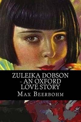 Book cover for Zuleika Dobson - An Oxford Love Story