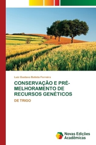 Cover of Conservação E Pré-Melhoramento de Recursos Genéticos