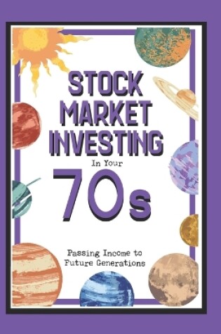 Cover of Stock Market Investing in Your 70s