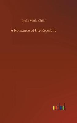 Book cover for A Romance of the Republic