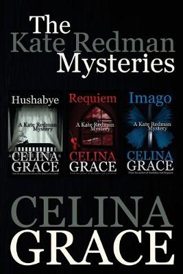 Book cover for The Kate Redman Mysteries (Hushabye, Requiem, Imago)