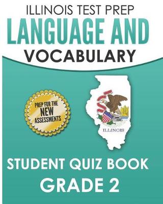 Book cover for Illinois Test Prep Language and Vocabulary Student Quiz Book Grade 2