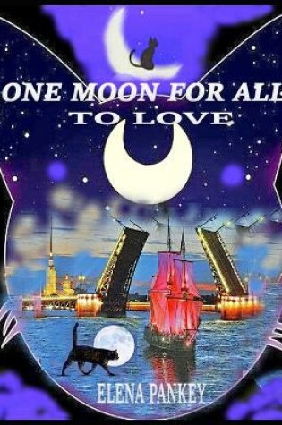 Cover of One Moon for All to Love