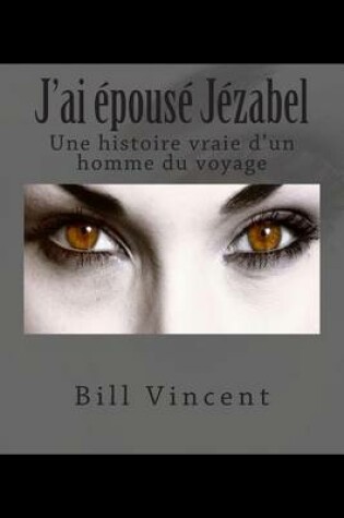 Cover of J'ai e'pouse' Je'zabel