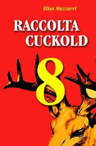 Cover of Raccolta Cuckold 8
