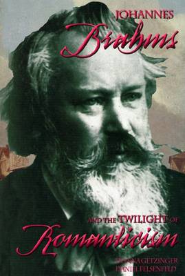 Book cover for Johannes Brahms and the Twilight of Romanticism