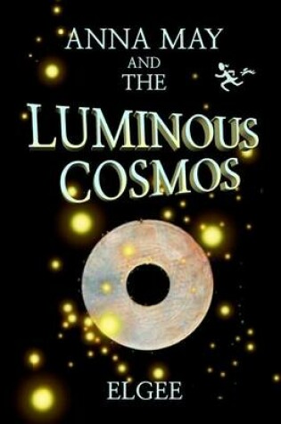 Cover of Anna May and the Luminous Cosmos