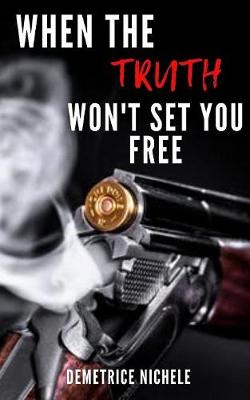 Book cover for When the Truth Won't Set You Free