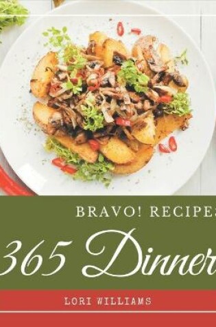 Cover of Bravo! 365 Dinner Recipes