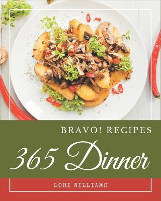 Book cover for Bravo! 365 Dinner Recipes