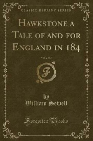 Cover of Hawkstone a Tale of and for England in 184, Vol. 2 of 2 (Classic Reprint)