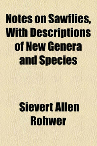 Cover of Notes on Sawflies, with Descriptions of New Genera and Species