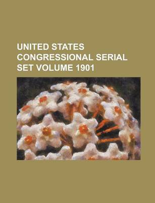 Book cover for United States Congressional Serial Set Volume 1901