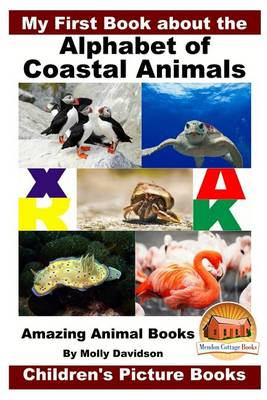 Book cover for My First Book about the Alphabet of Coastal Animals - Amazing Animal Books - Children's Picture Books