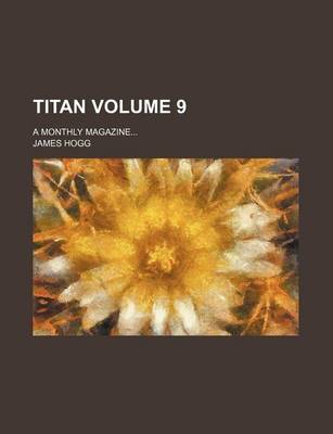Book cover for Titan; A Monthly Magazine Volume 9