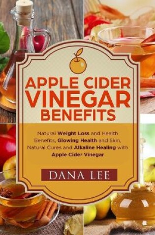 Cover of Apple Cider Vinegar Benefits