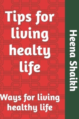 Cover of Tips for living healty life