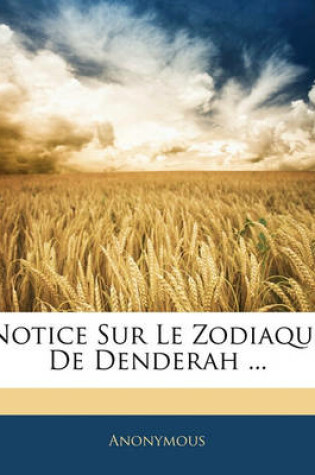 Cover of Notice Sur Le Zodiaque de Denderah ...