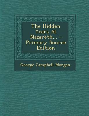 Book cover for The Hidden Years at Nazareth... - Primary Source Edition