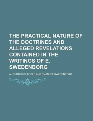 Book cover for The Practical Nature of the Doctrines and Alleged Revelations Contained in the Writings of E. Swedenborg