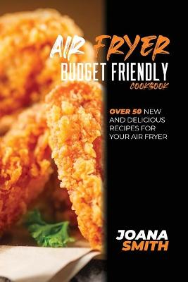 Cover of Air Fryer Budget Friendly Cookbook