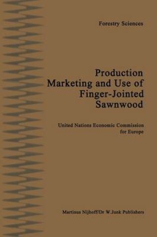 Cover of Production, Marketing and Use of Finger-Jointed Sawnwood