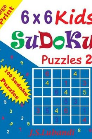 Cover of 6 X 6 Kids Sudoku Puzzles