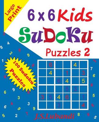 Book cover for 6 X 6 Kids Sudoku Puzzles