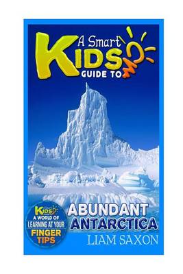 Book cover for A Smart Kids Guide to Abundant Antarctica