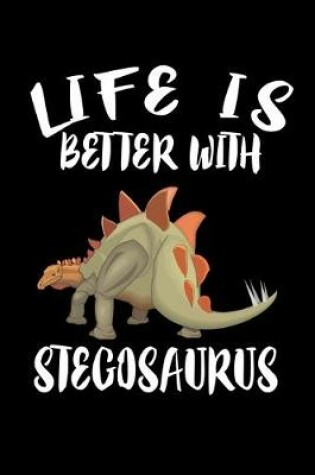 Cover of Life Is Better With Stegosaurus