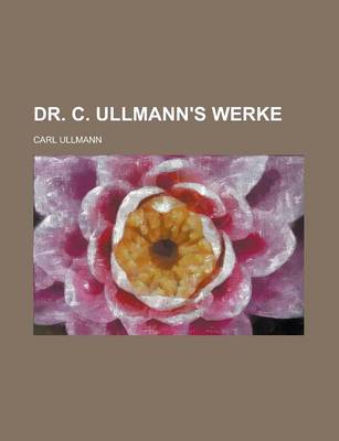 Book cover for Dr. C. Ullmann's Werke