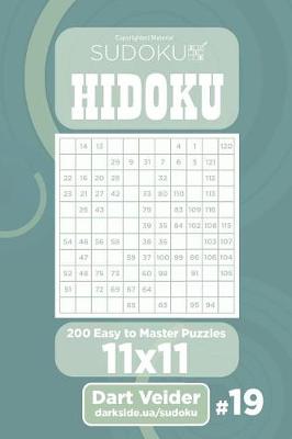 Book cover for Sudoku Hidoku - 200 Easy to Master Puzzles 11x11 (Volume 19)