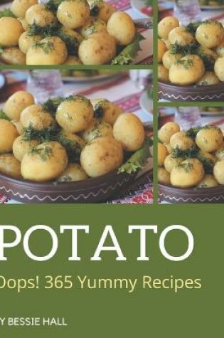 Cover of Oops! 365 Yummy Potato Recipes