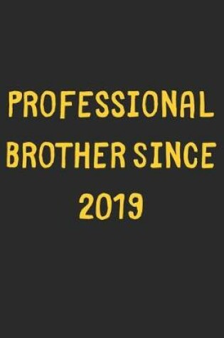 Cover of Professional Brother Since 2019