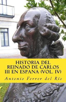 Cover of Historia del reinado de carlos III en Espana IV