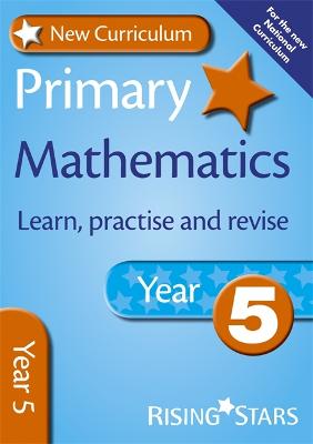 Cover of New Curriculum Primary Maths Learn, Practise and Revise Year 5