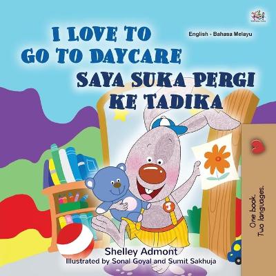 Book cover for I Love to Go to Daycare (English Malay Bilingual Book for Kids)
