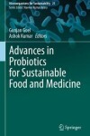 Book cover for Advances in Probiotics for Sustainable Food and Medicine