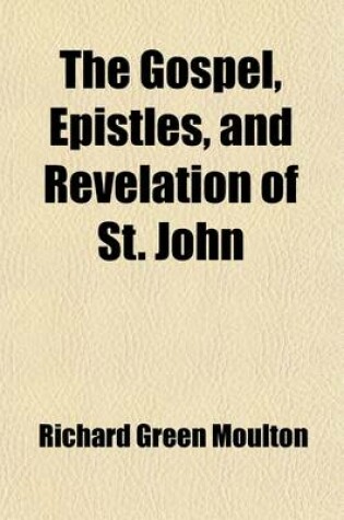 Cover of The Gospel, Epistles, and Revelation of St. John (Volume 21)