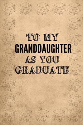 Book cover for To My Granddaughter as You Graduate