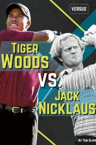 Cover of Tiger Woods vs. Jack Nicklaus