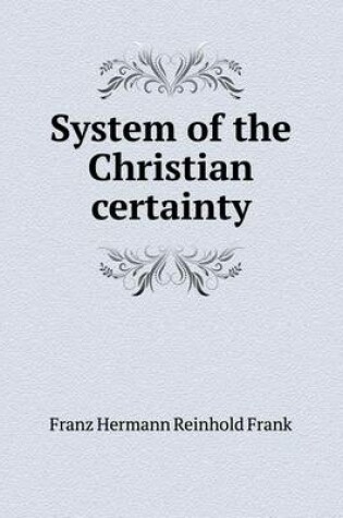 Cover of System of the Christian certainty