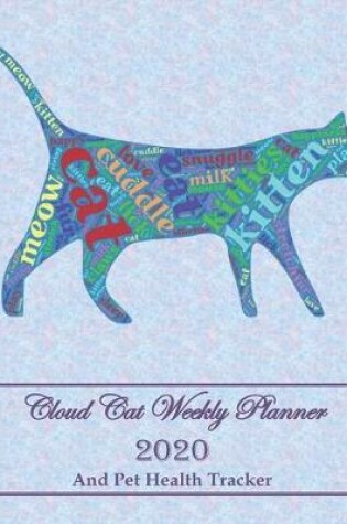 Cover of Cloud Cat Weekly Planner 2020 And Pet Health Tracker