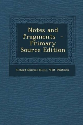 Cover of Notes and Fragments - Primary Source Edition