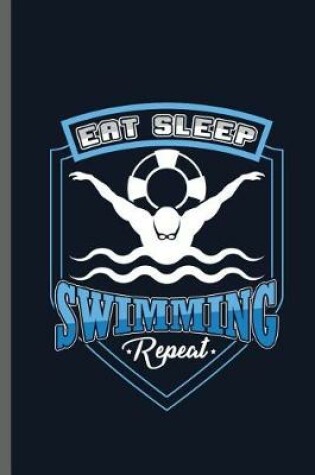 Cover of Eat Sleep Swimming Repeat