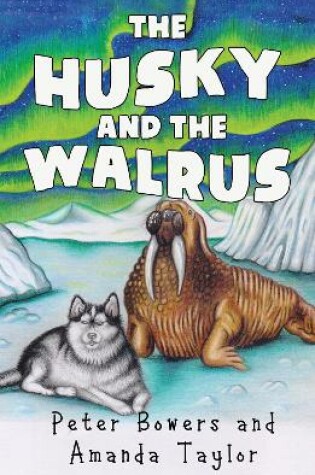 Cover of The Husky and The Walrus