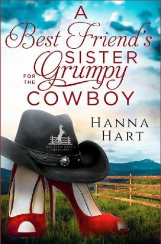 Cover of A Best Friend's Sister for the Grumpy Cowboy